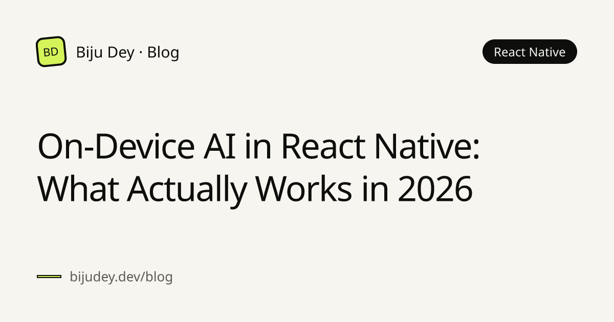 On-Device AI in React Native: What Actually Works in 2026
